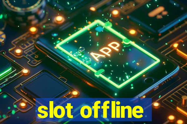 slot offline