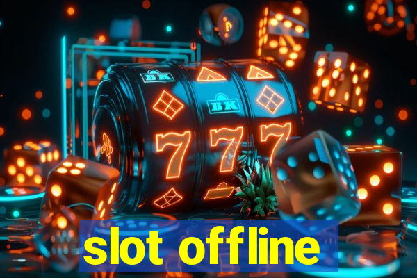 slot offline