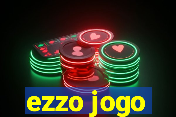 ezzo jogo