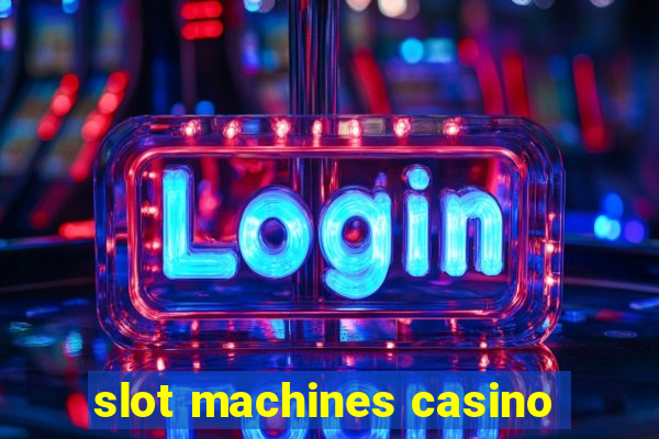 slot machines casino