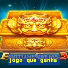 jogo que ganha muito dinheiro de verdade