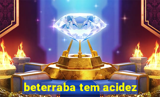 beterraba tem acidez