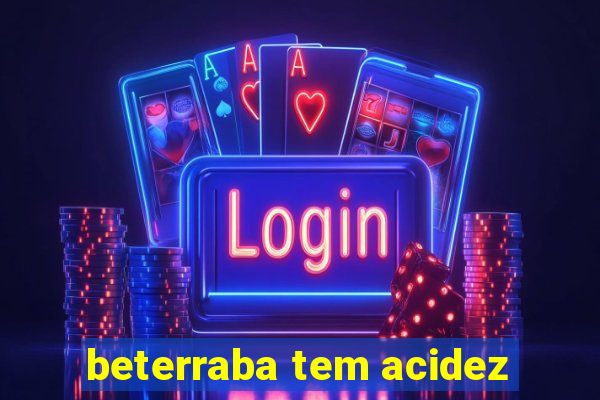 beterraba tem acidez