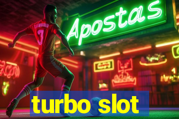 turbo slot