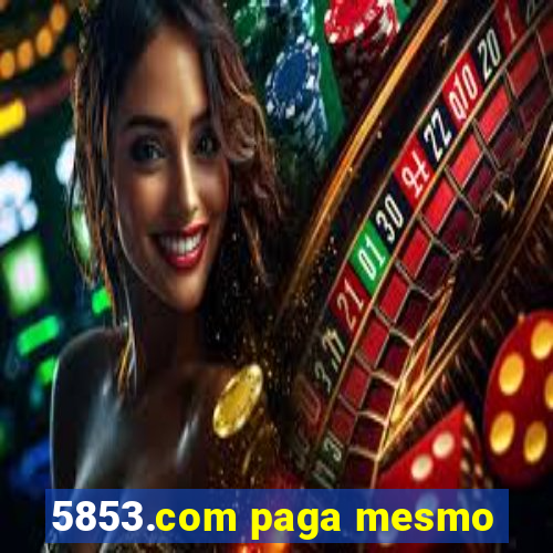 5853.com paga mesmo