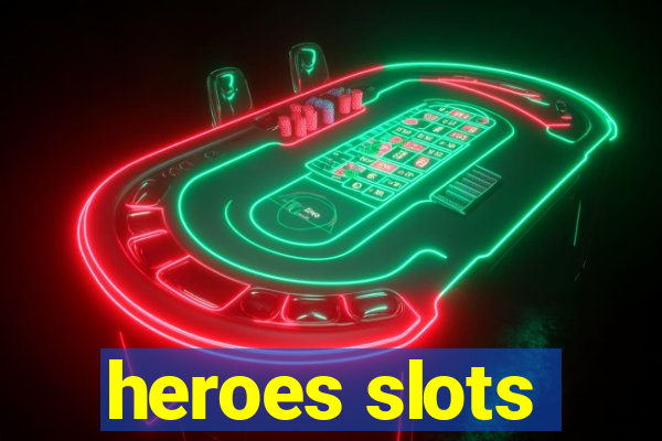 heroes slots