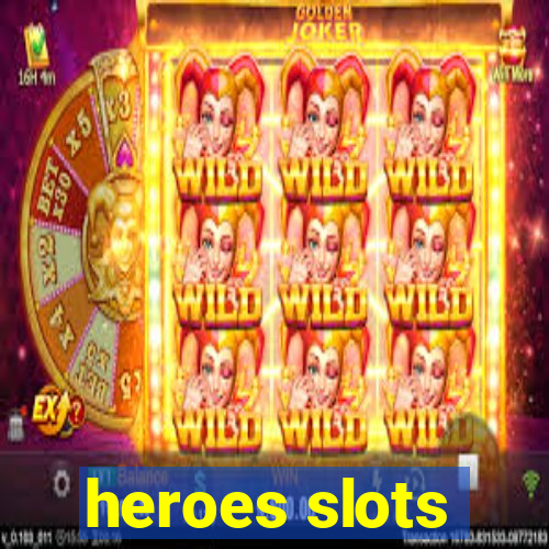 heroes slots