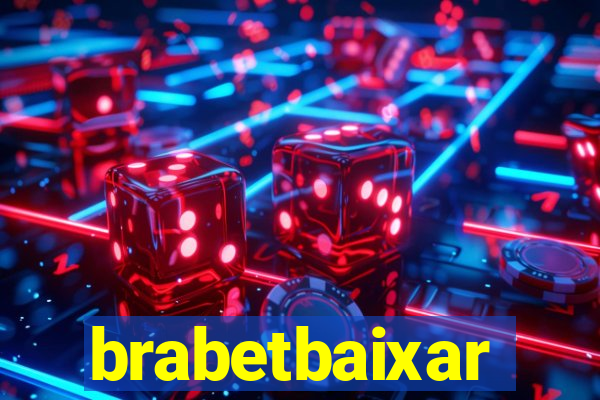 brabetbaixar