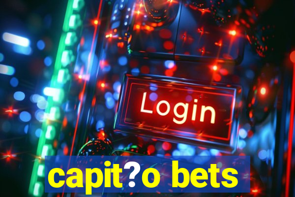 capit?o bets