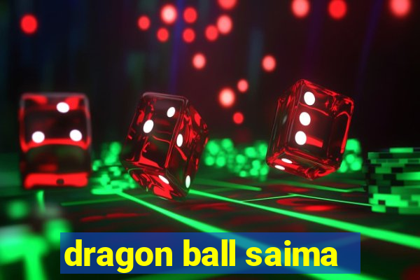 dragon ball saima