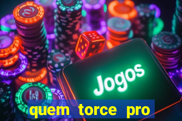 quem torce pro fluminense 茅