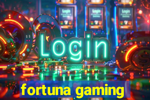 fortuna gaming