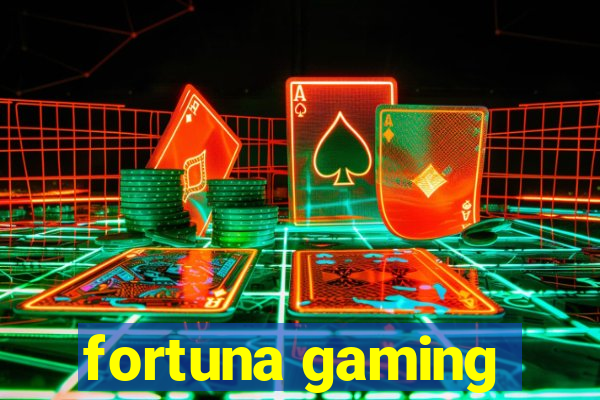 fortuna gaming