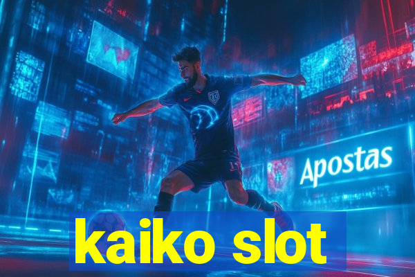 kaiko slot