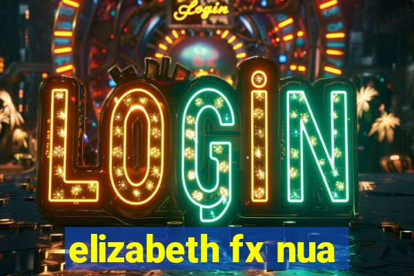 elizabeth fx nua