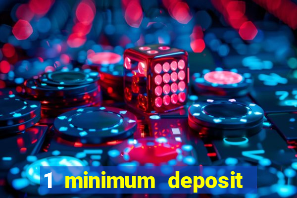 1 minimum deposit casino uk