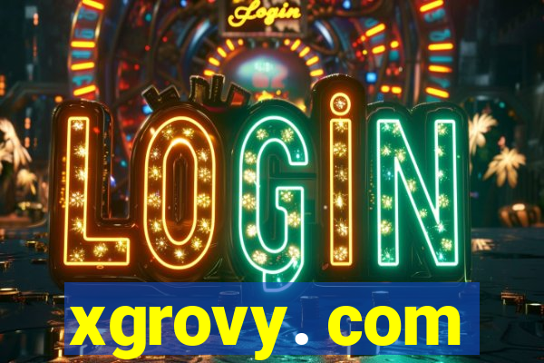 xgrovy. com