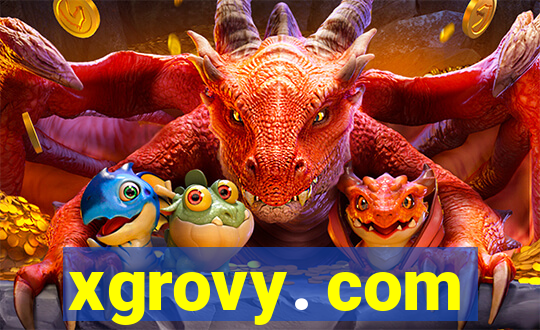 xgrovy. com