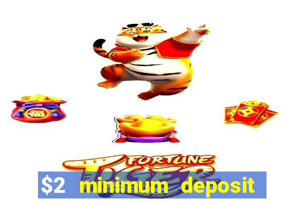 $2 minimum deposit casino nz