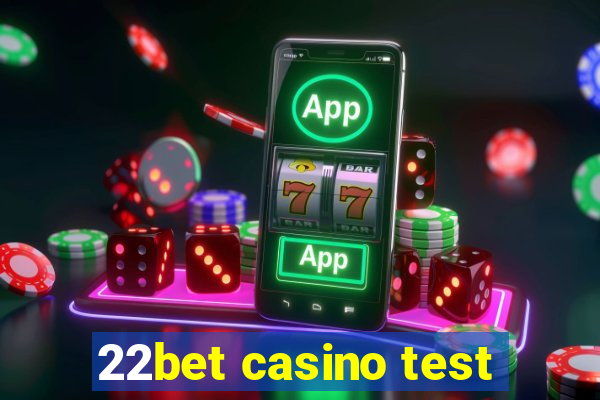 22bet casino test