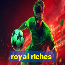 royal riches