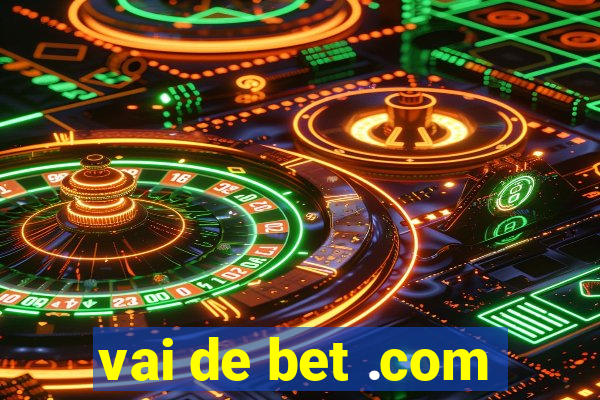 vai de bet .com