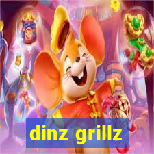 dinz grillz