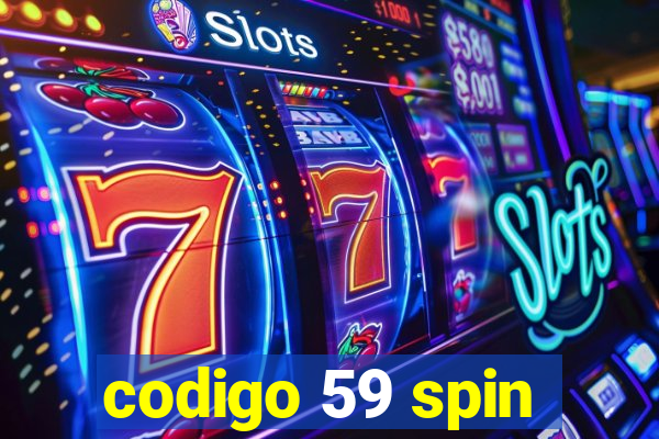 codigo 59 spin