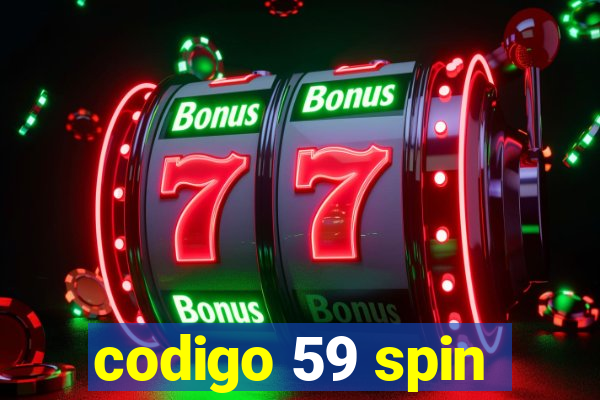 codigo 59 spin