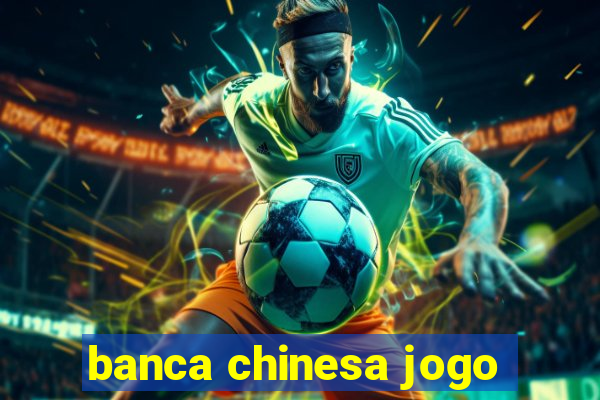 banca chinesa jogo