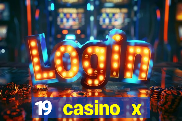 19 casino x официальный сайт