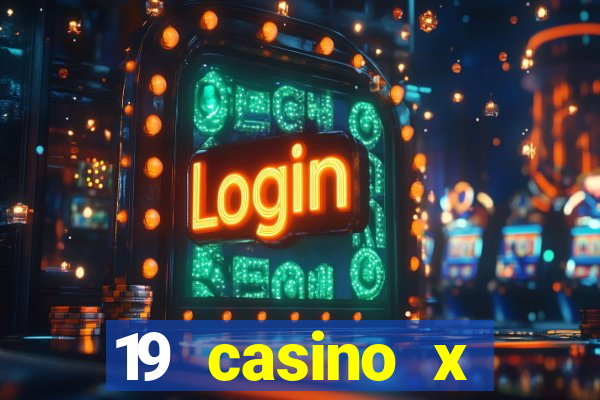 19 casino x официальный сайт