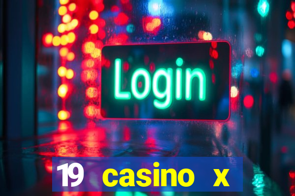 19 casino x официальный сайт