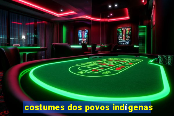 costumes dos povos indígenas