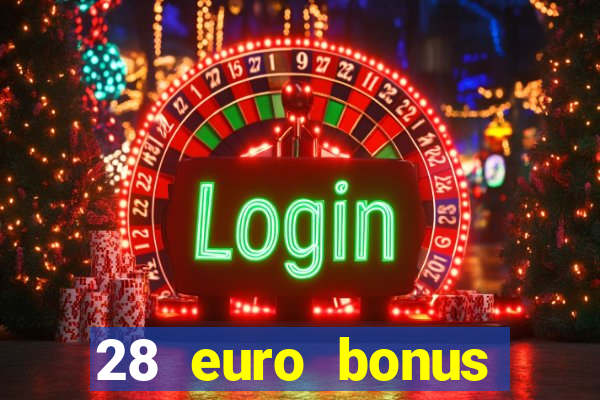 28 euro bonus casino online