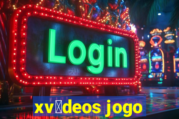 xv铆deos jogo