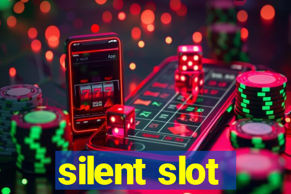 silent slot