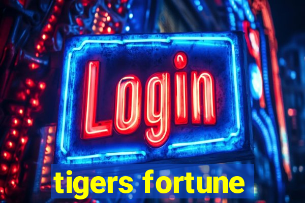 tigers fortune