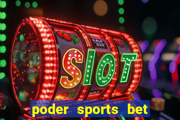 poder sports bet 茅 confi谩vel