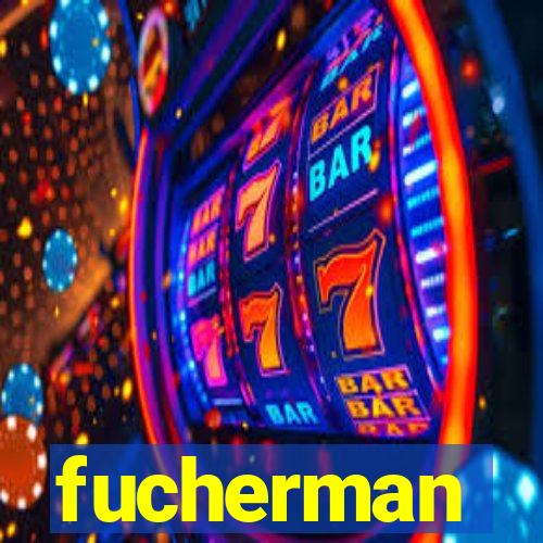 fucherman