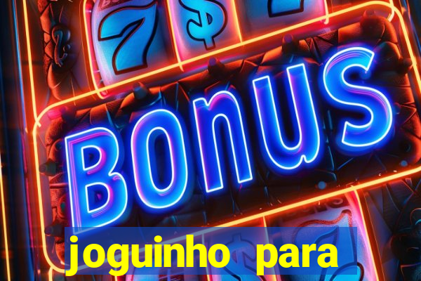 joguinho para ganhar dinheiro