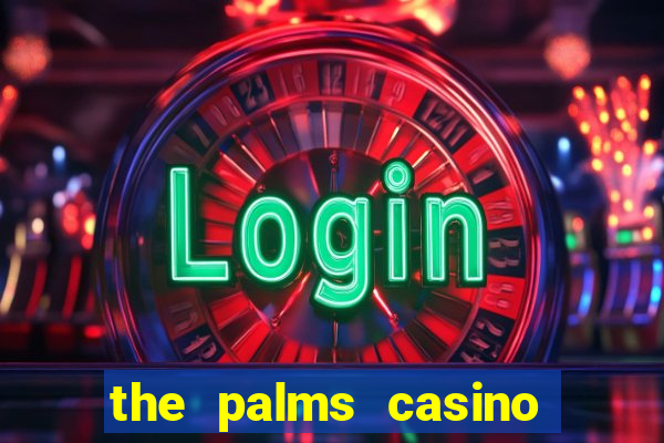 the palms casino and resort