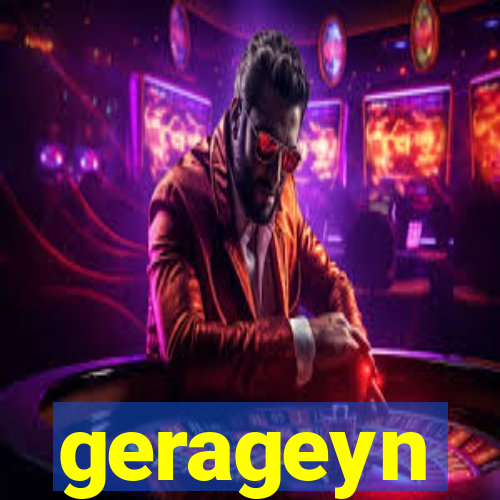 gerageyn