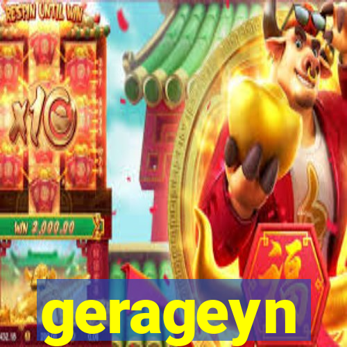 gerageyn