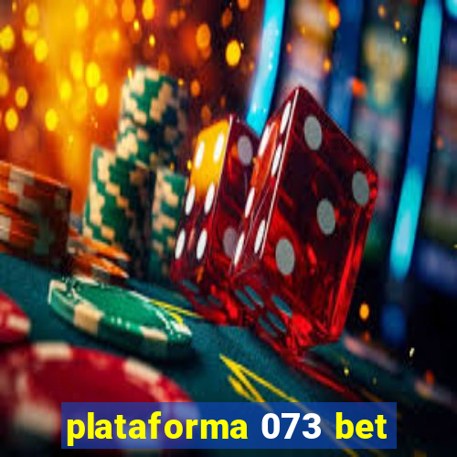 plataforma 073 bet