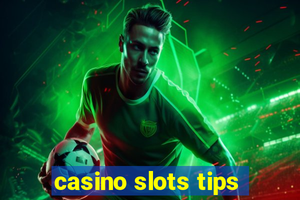 casino slots tips