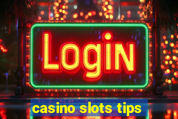 casino slots tips