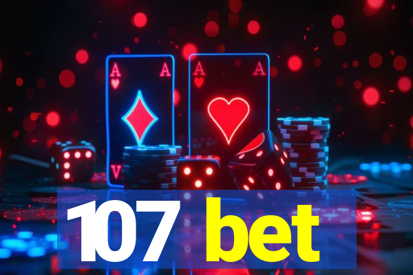 107 bet