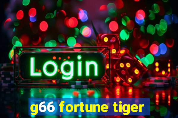 g66 fortune tiger