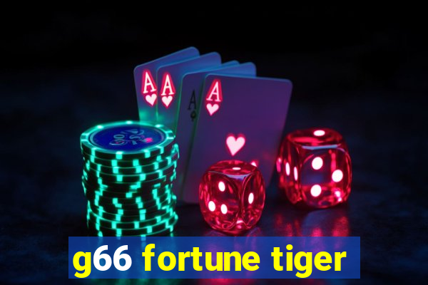 g66 fortune tiger